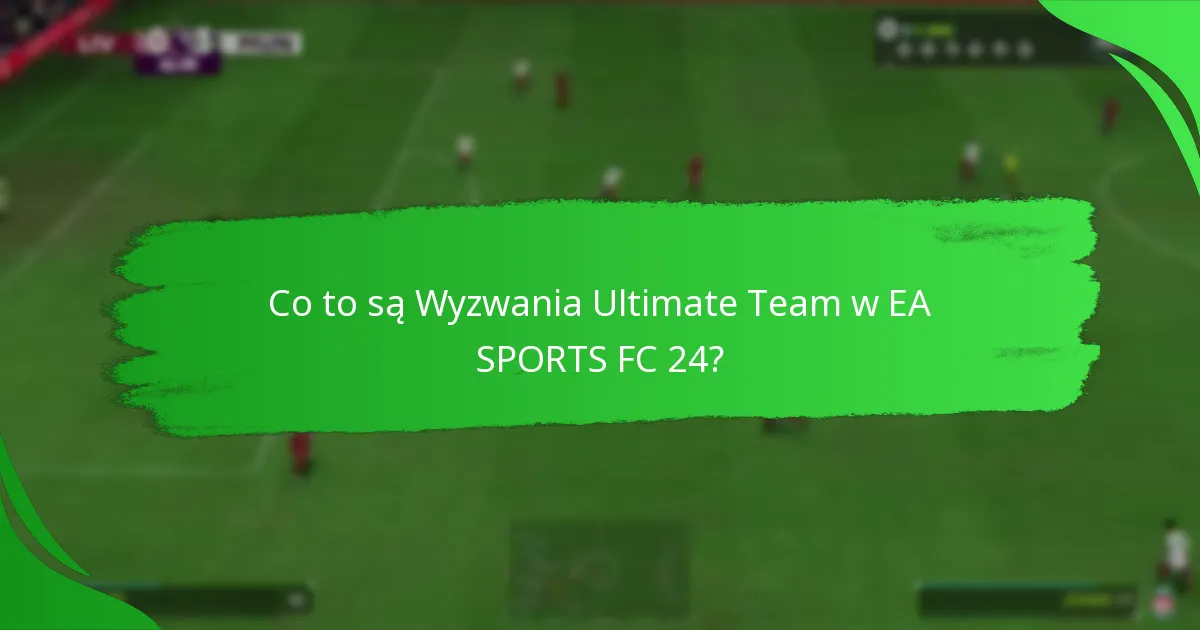 Jak skutecznie ukończyć Wyzwania Ultimate Team?