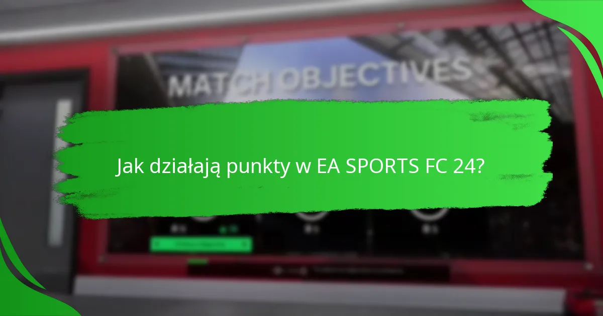 Jak działają punkty w EA SPORTS FC 24?