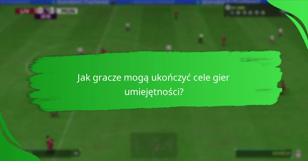 Jakie nagrody mogą zdobyć gracze za cele gier umiejętności?