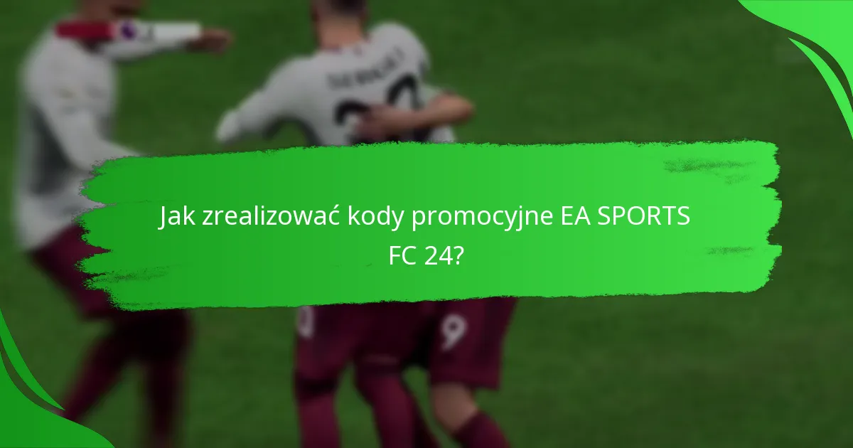 Jakie są różne rodzaje kodów promocyjnych EA SPORTS FC 24?