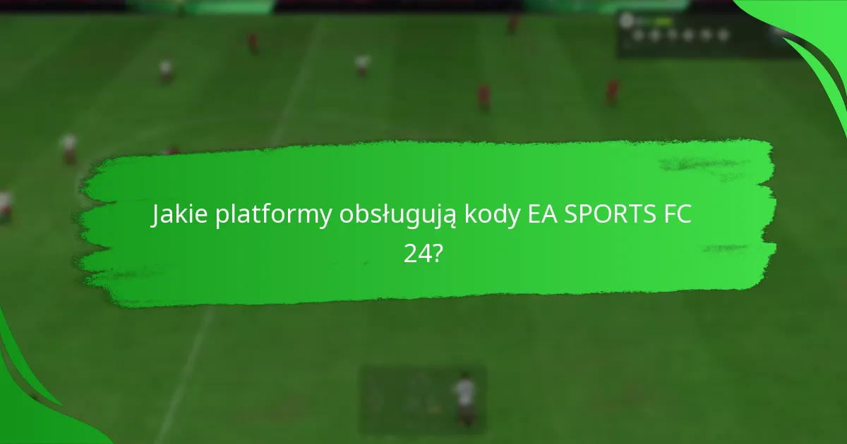 Jak zrealizować kody EA SPORTS FC 24?