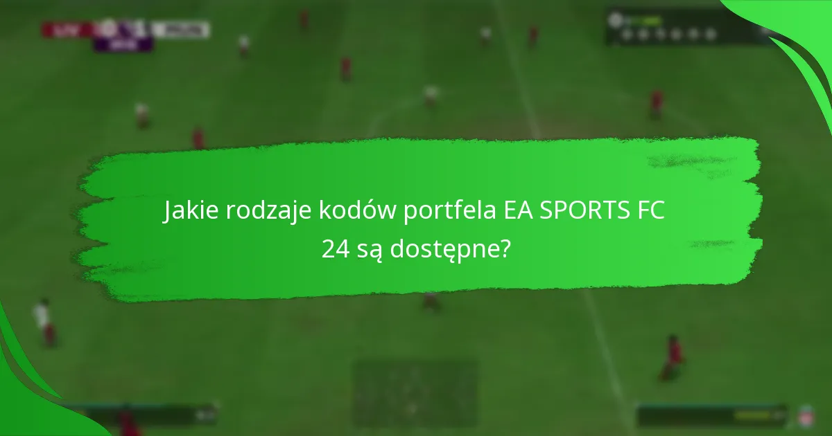 Gdzie mogę kupić kody portfela EA SPORTS FC 24?
