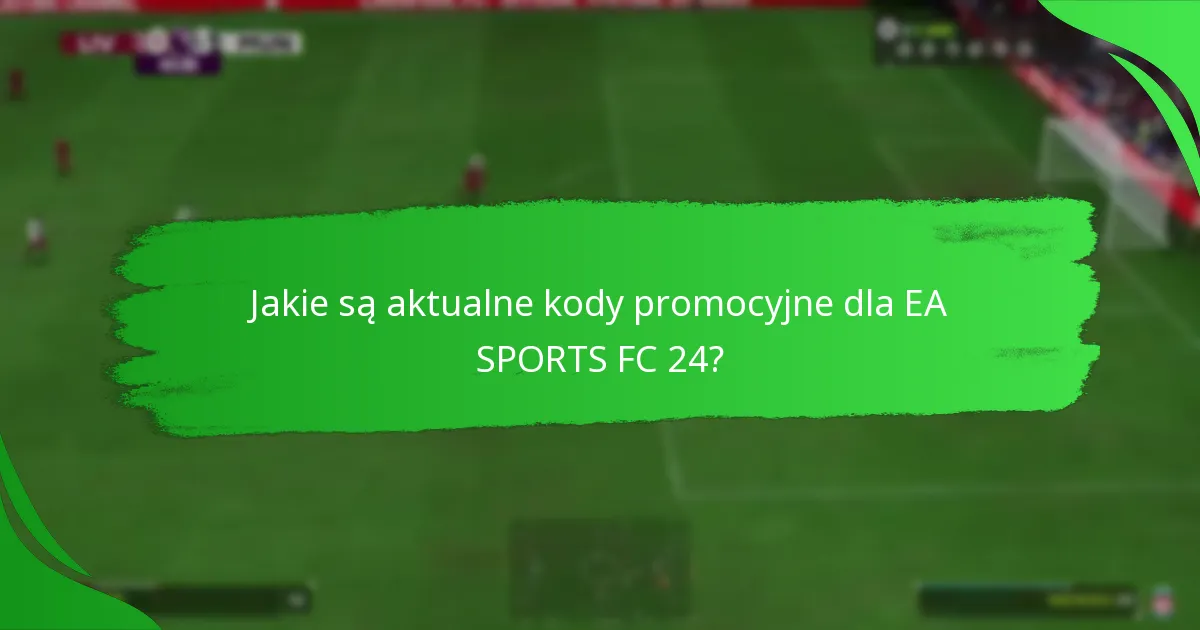 Na jakich platformach dostępne są promocje EA SPORTS FC 24?